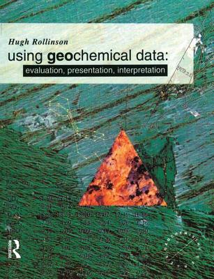Using Geochemical Data: Evaluation, Presentation, Interpretation - Rollinson, Hugh R