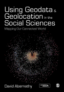 Using Geodata and Geolocation in the Social Sciences: Mapping Our Connected World