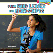 Using Hand Lenses and Microscopes