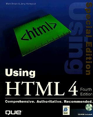 Using HTML 4 - Que Corporation, and Honeycutt, Jerry, Jr., and Brown, Mark R