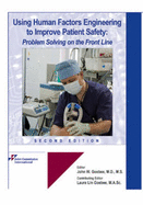 Using Human Factors Engineering to Improve Patient Safety: Problem Solving on the Front Line