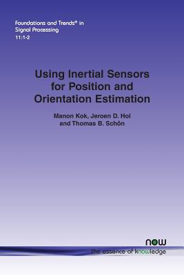 Using Inertial Sensors for Position and Orientation Estimation - Kok, Manon, and Hol, Jeroen D., and Schon, Thomas B.