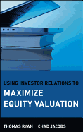 Using Investor Relations to Maximize Equity Valuation