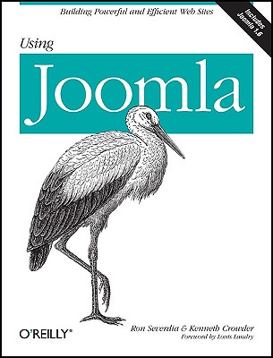 Using Joomla: Building Powerful and Efficient Web Sites - Severdia, and Crowder, Kenneth