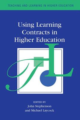 Using Learning Contracts in Higher Education - Laycock, Mike (Editor), and Stephenson, John (Editor)