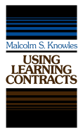 Using Learning Contracts: Practical Approaches to Individualizing and Structuring Learning