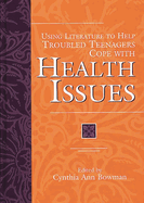 Using Literature to Help Troubled Teenagers Cope with Health Issues