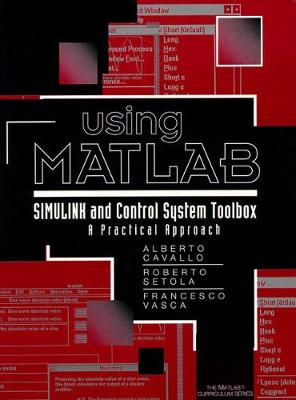 Using Matlab Simulink Control Toolbox - Cavallo, A, and Setola, R., and Vasca, F.