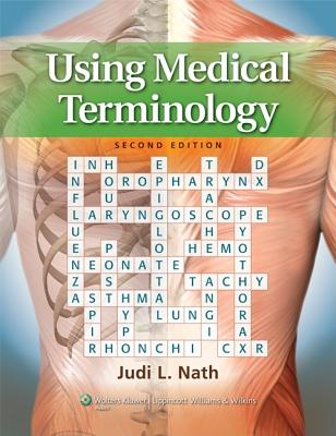 Using Medical Terminology - Nath, Judi Lindsley, PhD