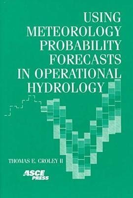 Using Meteorology Probability Forecasts in Operational Hydrology - Croley II, Thomas