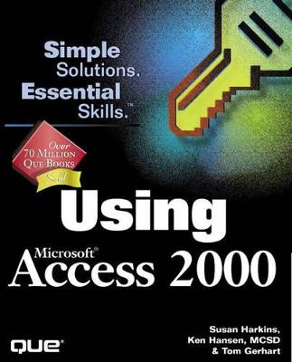 Using Microsoft Access 2000 - Harkins, Susan Sales, and Gerhart, Tom, and Hansen, Ken