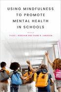 Using Mindfulness to Promote Mental Health in Schools