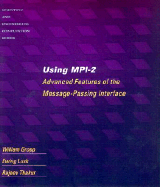 Using Mpi-2: Advanced Features of the Message-Passing Interface