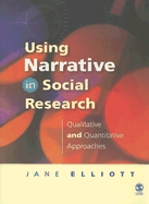 Using Narrative in Social Research: Qualitative and Quantitative Approaches