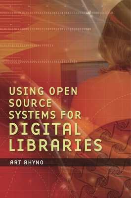 Using Open Source Systems for Digital Libraries - Rhyno, Art