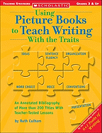 Using Picture Books to Teach Writing with the Traits
