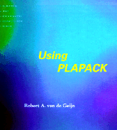 Using Plapack: Parallel Linear Algebra Package