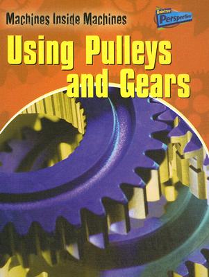 Using Pulleys and Gears - Sadler, Wendy