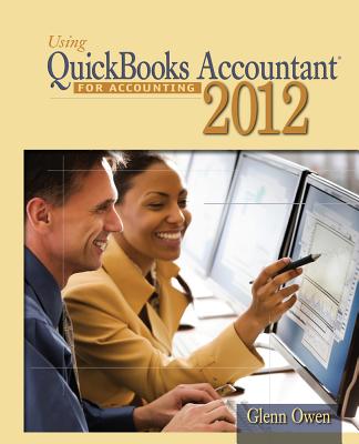 Using QuickBooks Accountant 2012 for Accounting (with Data File CD-ROM) - Owen, Glenn