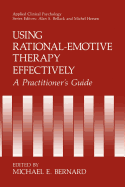 Using Rational-Emotive Therapy Effectively: A Practitioner's Guide