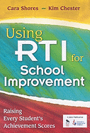 Using Rti for School Improvement: Raising Every Student's Achievement Scores