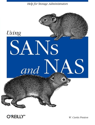 Using Sans and NAS: Help for Storage Administrators - Preston, W Curtis