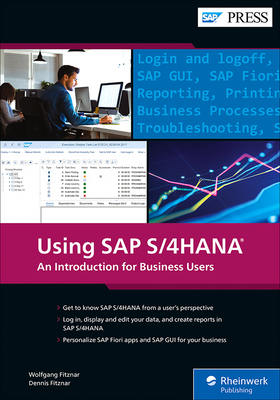 Using SAP S/4HANA - Fitznar, Wolfgang, and Fitznar, Dennis