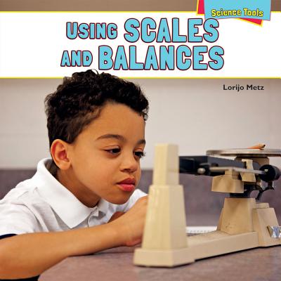 Using Scales and Balances - Metz, Lorijo