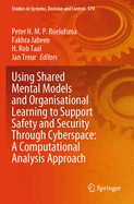 Using Shared Mental Models and Organisational Learning to Support Safety and Security Through Cyberspace: A Computational Analysis Approach