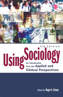 Using Sociology: An Introduction from the Applied and Clinical Perspectives - Berg, Bruce L (Contributions by), and Cohen, Harry (Contributions by), and Fritz, Jan Marie (Contributions by)
