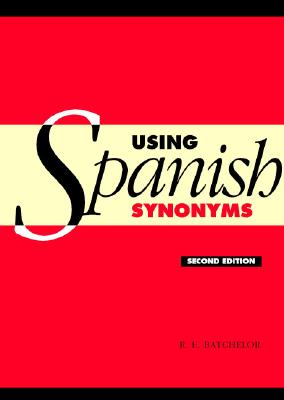 Using Spanish Synonyms 2ed - Batchelor, R E