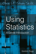 Using Statistics: A Gentle Introduction