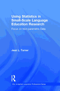 Using Statistics in Small-Scale Language Education Research: Focus on Non-Parametric Data