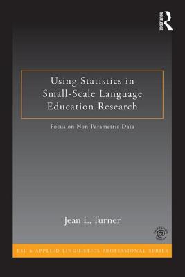 Using Statistics in Small-Scale Language Education Research: Focus on Non-Parametric Data - Turner, Jean L