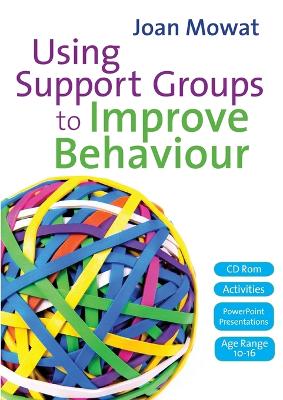 Using Support Groups to Improve Behaviour - Mowat, Joan