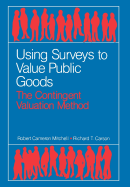 Using Surveys to Value Public Goods: The Contingent Valuation Method