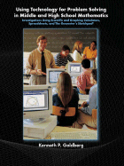 Using Technology and Problem Solving in Middle and High School Mathematics: Investigations Using Scientific and Graphing Calculators, Spreadsheets, and the Geometer's Sketchpad
