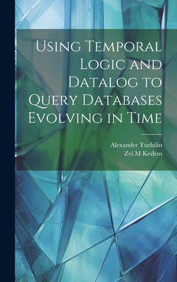 Using Temporal Logic and Datalog to Query Databases Evolving in Time - Tuzhilin, Alexander, and Kedem, Zvi M