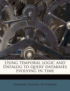 Using Temporal Logic and Datalog to Query Databases Evolving in Time