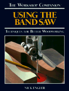 Using the Band Saw - Engler, Nick