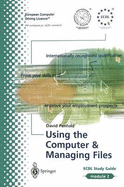 Using the Computer and Managing Files: Ecdl - The European PC Standard - Penfold, David, and Lancaster, J