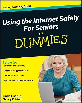 Using the Internet Safely for Seniors for Dummies - Muir, Nancy C, and Criddle, Linda