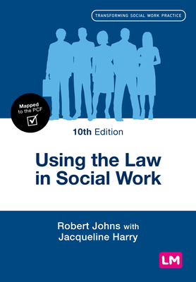 Using the Law in Social Work - Johns, Robert, and Harry, Jacqueline