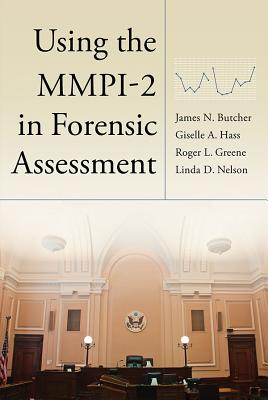 Using the MMPI-2 in Forensic Assessment - Butcher, James N., and Hass, Giselle A., and Greene, Roger L.