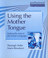 Using the Mother Tongue: Making the Most of the Learner's Language