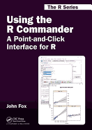 Using the R Commander: A Point-and-Click Interface for R