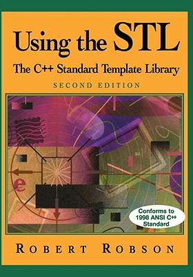 Using the STL: The C++ Standard Template Library - Robson, Robert