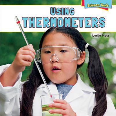 Using Thermometers - Metz, Lorijo