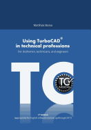 Using TurboCAD in technical professions: For draftsmen, technicians, and engineers