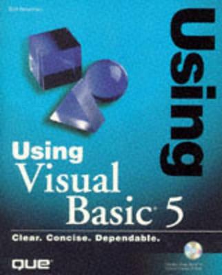 Using Visual Basic 5: With CD-ROM - Reselman, Bob, and Que Corporation